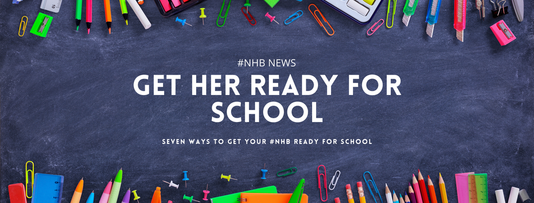 7 Ways to Get Your #NHB Ready For School