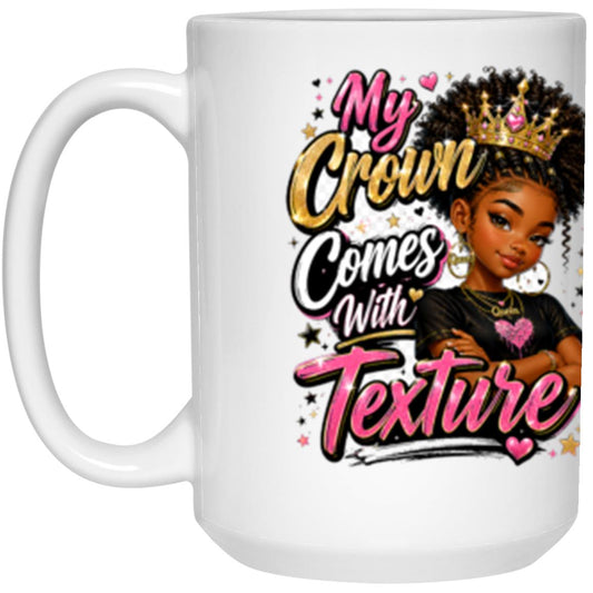 My Crown Comes With Texture Riley's Way white mug artwork for Ages 10-12