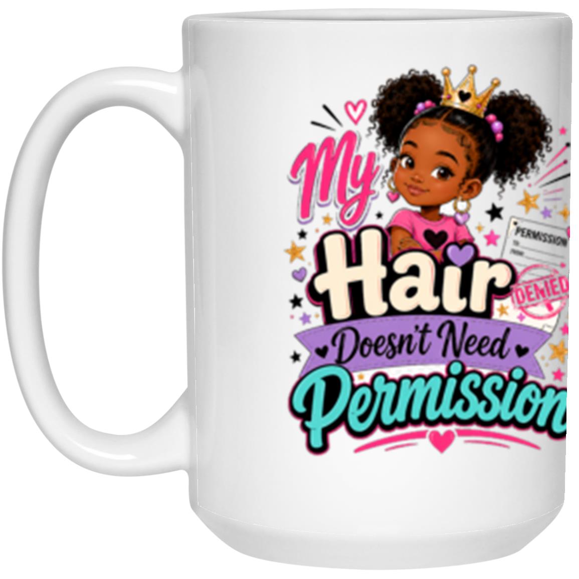 My Hair Doesn't Need Permission Riley's Way white mug artwork for Ages 6-9