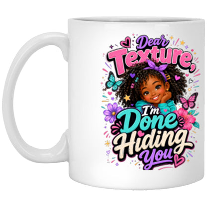 Dear Texture, I'm Done Hiding You Riley's Way white mug artwork for Ages 6-9