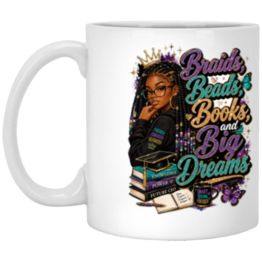 Braids, Beads, Books, and Big Dreams Riley's Way white mug artwork for Ages 13-16