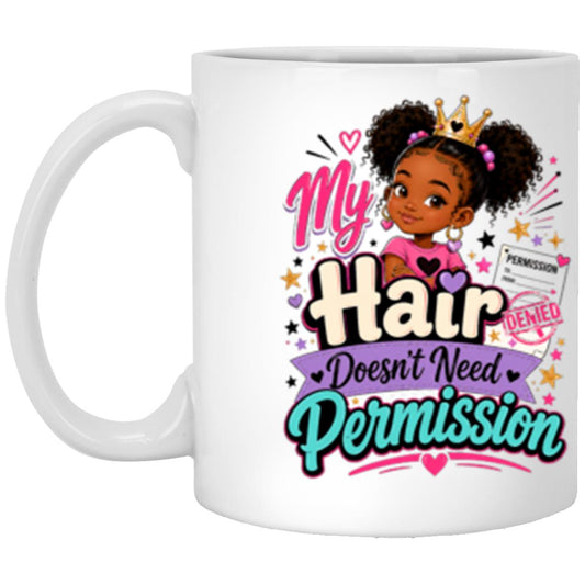 My Hair Doesn't Need Permission Riley's Way white mug artwork for Ages 6-9