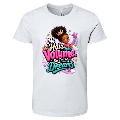 My Hair Has Volume. So Do My Dreams. Riley's Way natural hair tee artwork