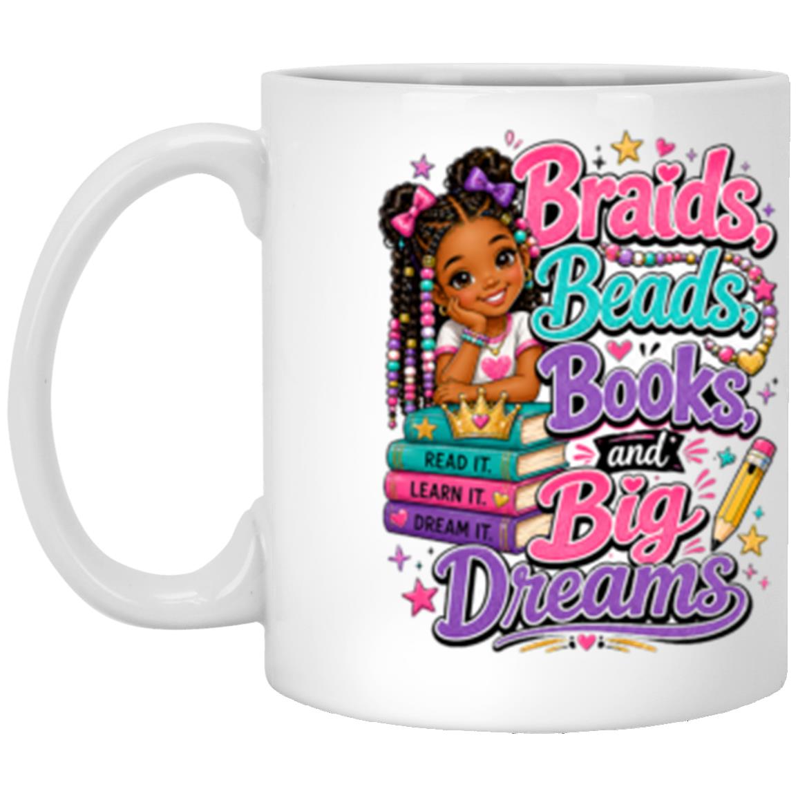 Braids, Beads, Books, and Big Dreams Riley's Way white mug artwork for Ages 6-9