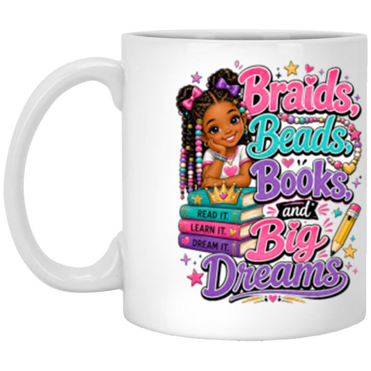 Braids, Beads, Books, and Big Dreams Riley's Way white mug artwork for Ages 6-9