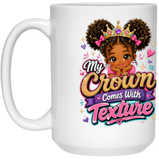 My Crown Comes With Texture Riley's Way white mug artwork for Ages 6-9