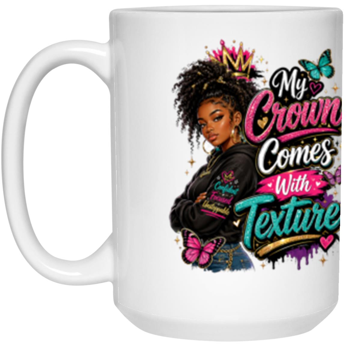 My Crown Comes With Texture Riley's Way white mug artwork for Ages 13-16