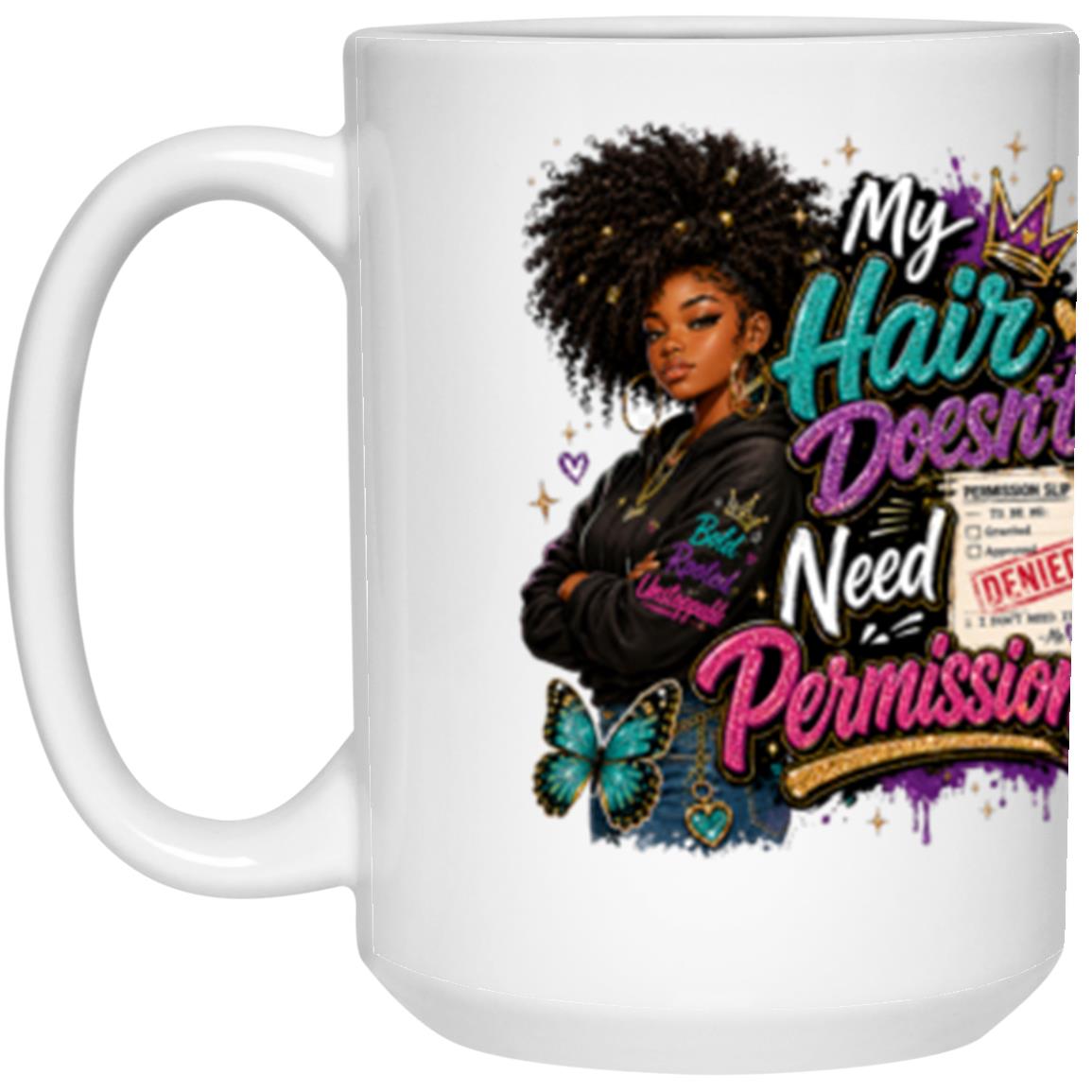 My Hair Doesn't Need Permission Riley's Way white mug artwork for Ages 13-16