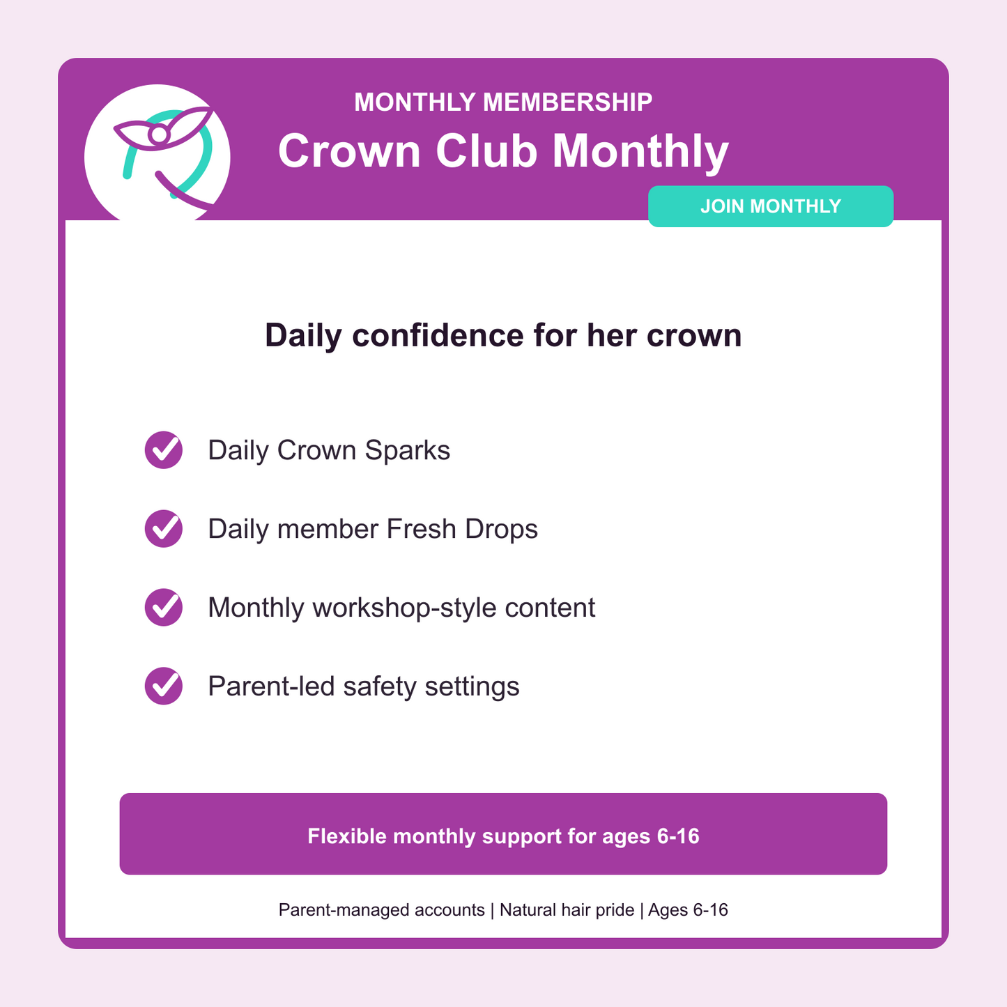 Crown Club Monthly membership with daily confidence prompts, Fresh Drops, monthly content, and parent-led safety