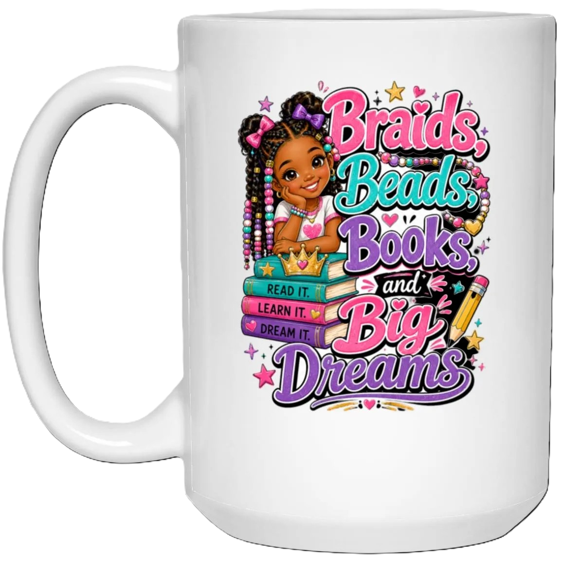 Braids, Beads, Books, and Big Dreams mug