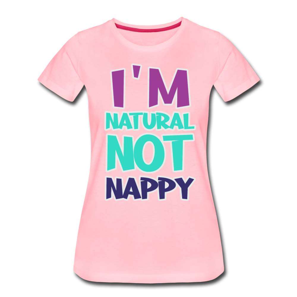 I'm Natural Not Nappy Women’s Premium T-Shirt-SPOD-New Arrivals,Not Nappy,Shop,SPOD,T-Shirts,Women